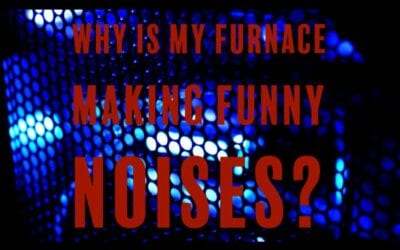 Why is my furnace making funny noises?