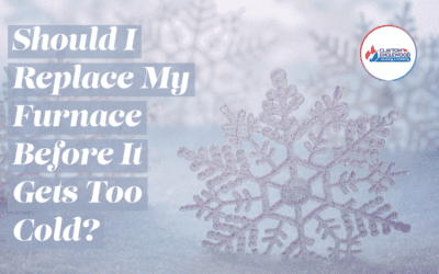 Should I Replace My Furnace Before It Gets Too Cold? 