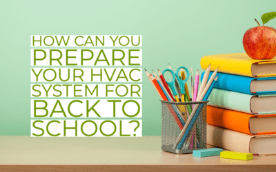 How Can You Prepare Your HVAC System For Back To School?  